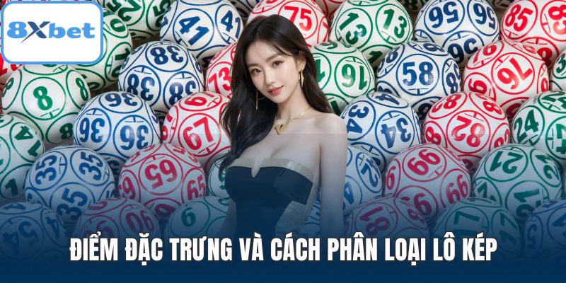 Điểm đặc trưng và cách phân loại lô kép