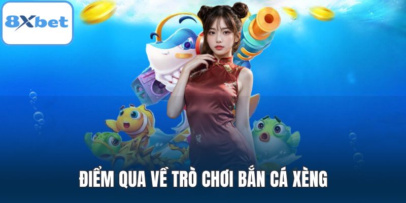 Điểm qua về trò chơi bắn cá xèng