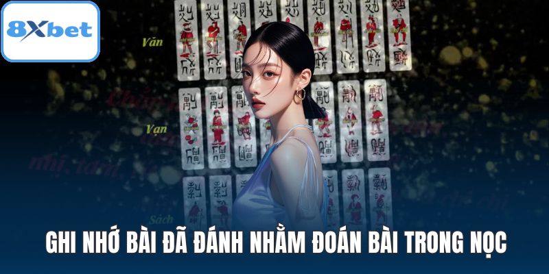 Ghi nhớ bài đã đánh nhằm đoán bài trong nọc