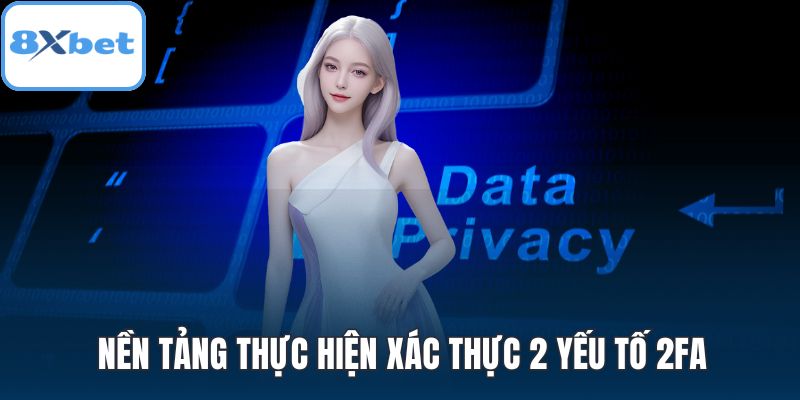 Nền tảng thực hiện xác thực 2 yếu tố 2FA