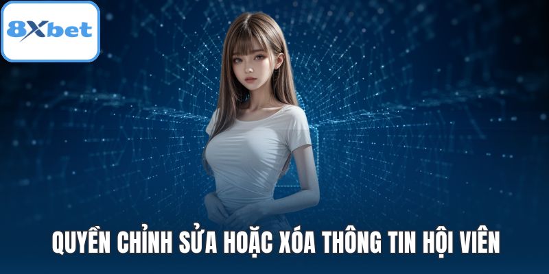 Quyền chỉnh sửa hoặc xóa thông tin hội viên