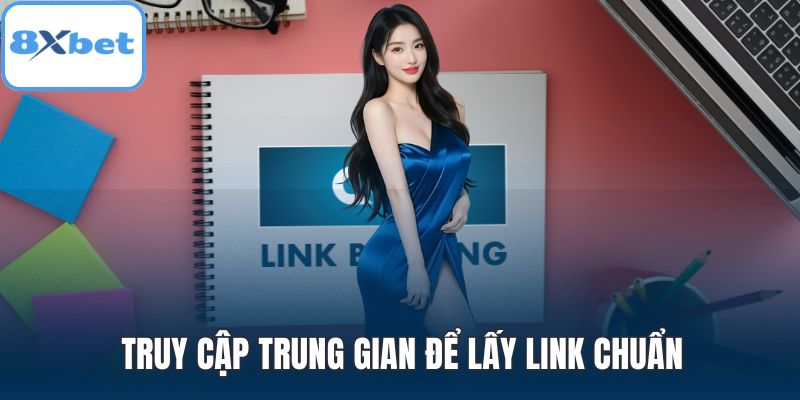 Truy cập trung gian để lấy link chuẩn
