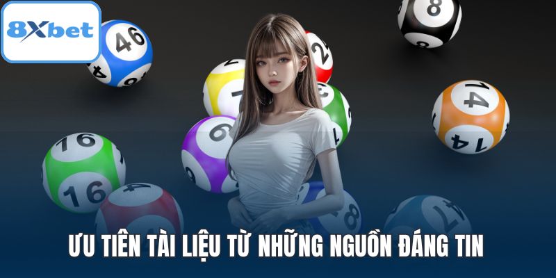 Ưu tiên tài liệu từ những nguồn đáng tin