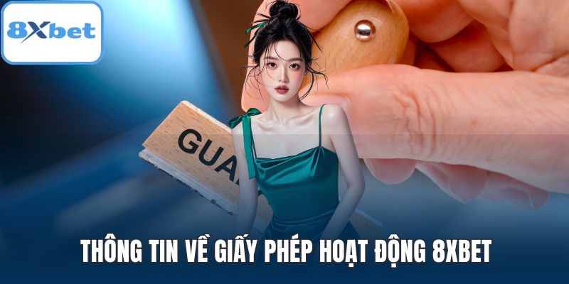 Thông tin về giấy phép hoạt động 8XBET