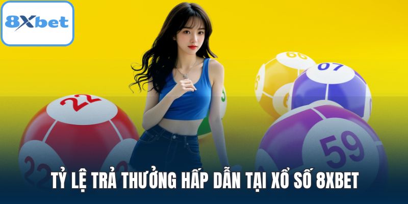 Tỷ lệ trả thưởng hấp dẫn tại xổ số 8XBET